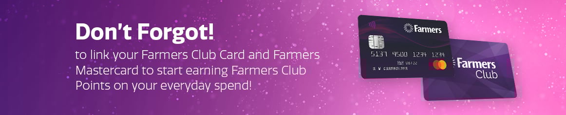 Link your cards! Link your Farmers Mastercard and Club Card