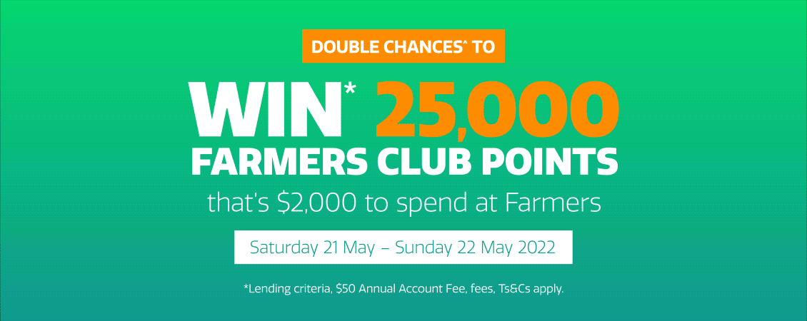 Double your chance to win 25,000 Farmers Club Card Points!