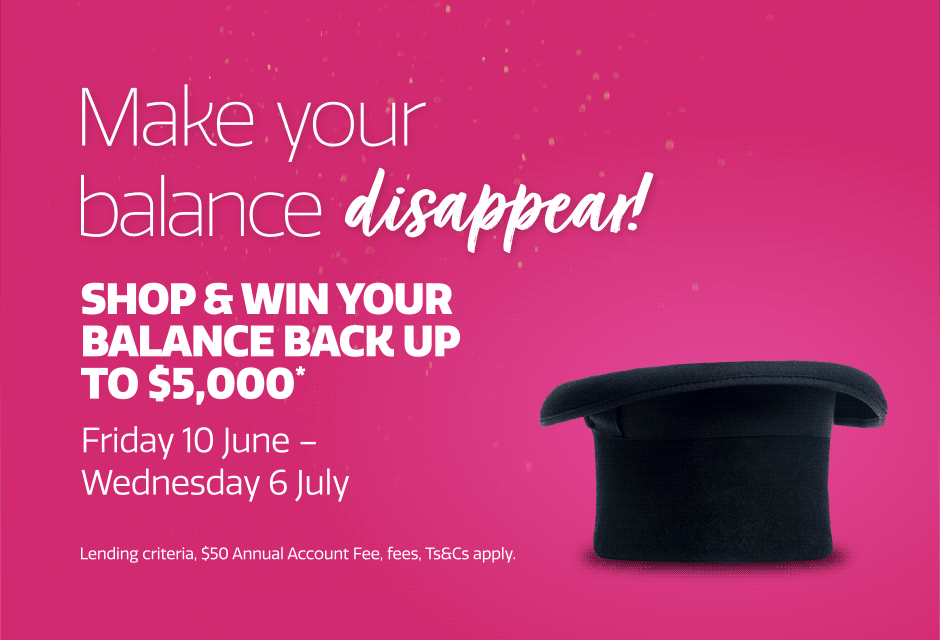 Shop and win your balance back up to $5k Shop and win your balance back up to $5k