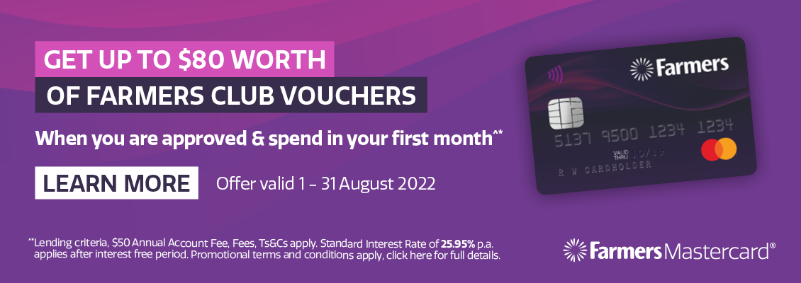 Get up to $80 worth of Farmers Club Vouchers when you're approved and spend in your first month