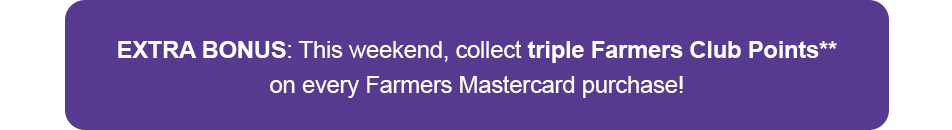 Triple Farmers Club Points! Triple Farmers Club Points!