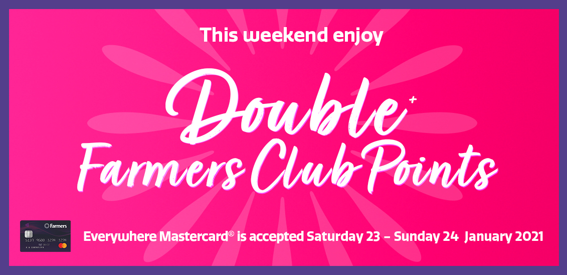 Enjoy Double+ Farmers Club Points all weekend long Enjoy Double+ Farmers Club Points all weekend long