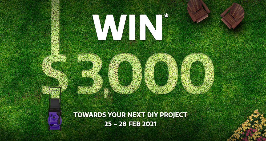 Win a massive $3,000 towards your next home and DIY project Win a massive $3,000 towards your next home and DIY project