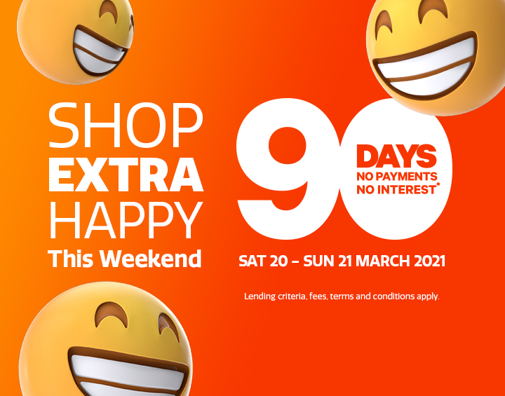 90 days no payments and no interest* 90 days no payments and no interest*