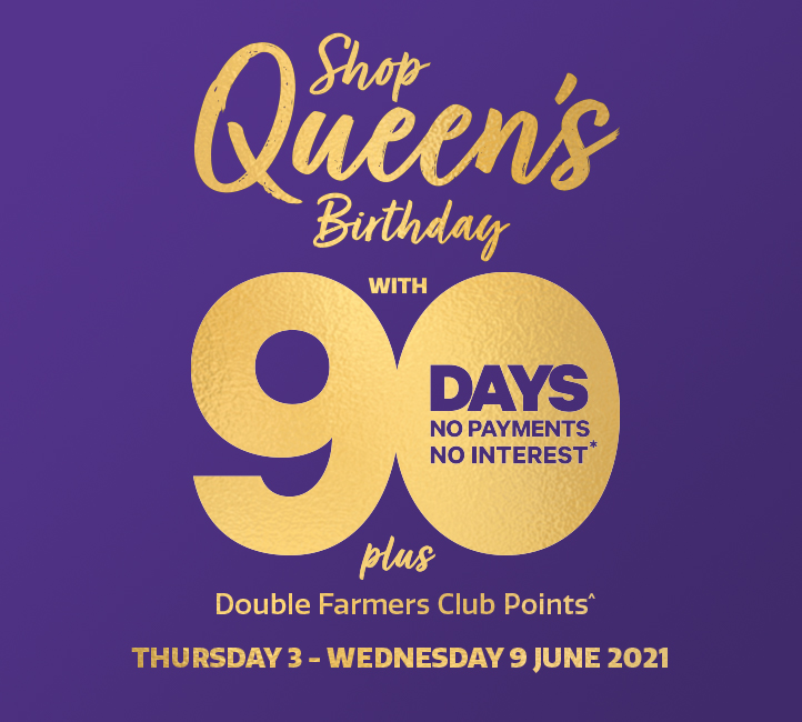 Shop Queen’s Birthday with 90 days no payments, not interest!*