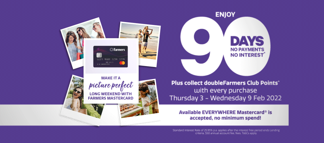 Enjoy the long weekend with 90 days no payments, no interest* Enjoy the long weekend with 90 days no payments, no interest*