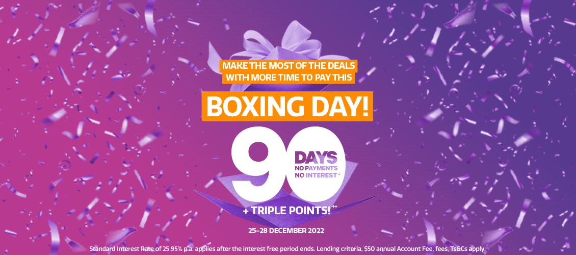 Make the most of the deals this Boxing day with 90 days to pay! Make the most of the deals this Boxing day with 90 days to pay!