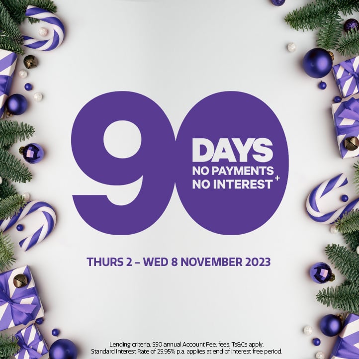 90 days no payments and no interest until 8 November 2023 90 days no payments and no interest until 8 November 2023