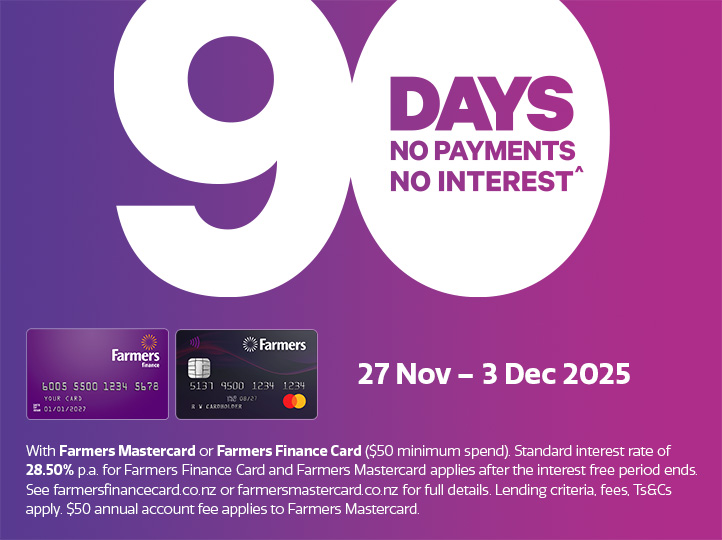 This Black Friday enjoy 90 Days no payments and no interest^ 27 Nov - 3 Dec 2025