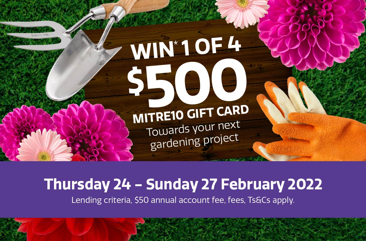 Win* $500 Mitre10 gift card towards your next gardening project Win* $500 Mitre10 gift card towards your next gardening project