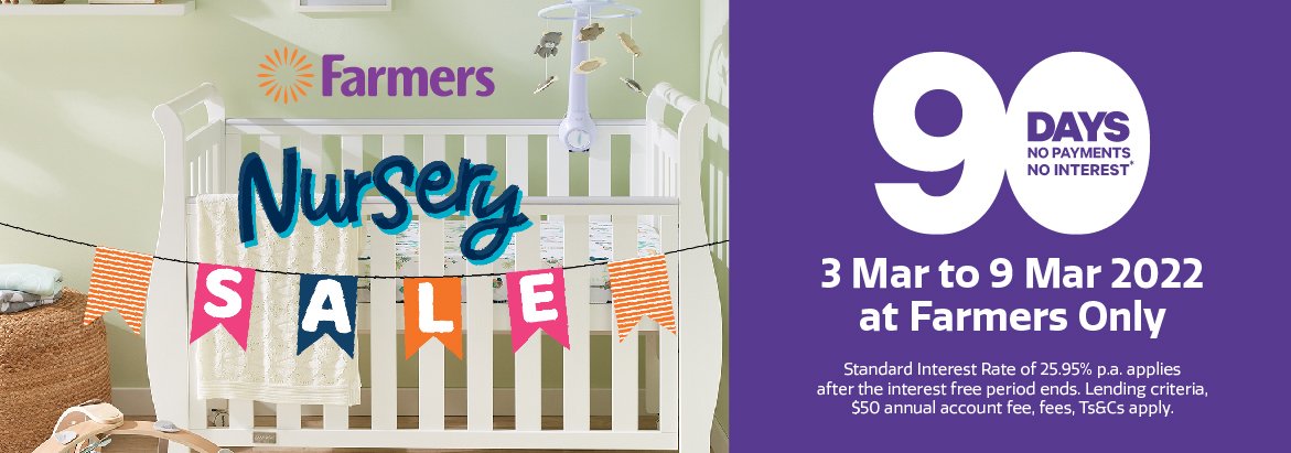 Farmers Only Nursery Sale - 90 Days no payment and no interest Make the most of the sales with nothing to pay for 90 days