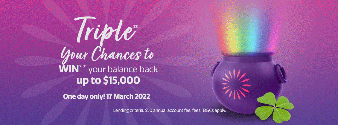 Triple Chances to WIN** your balance back up to $15,000 this St Patrick's Day Every purchase from 17 March puts you in the draw three times