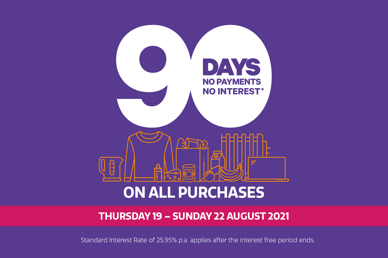 Enjoy 90 days no payments and no interest!* Enjoy 90 days no payments and no interest!*