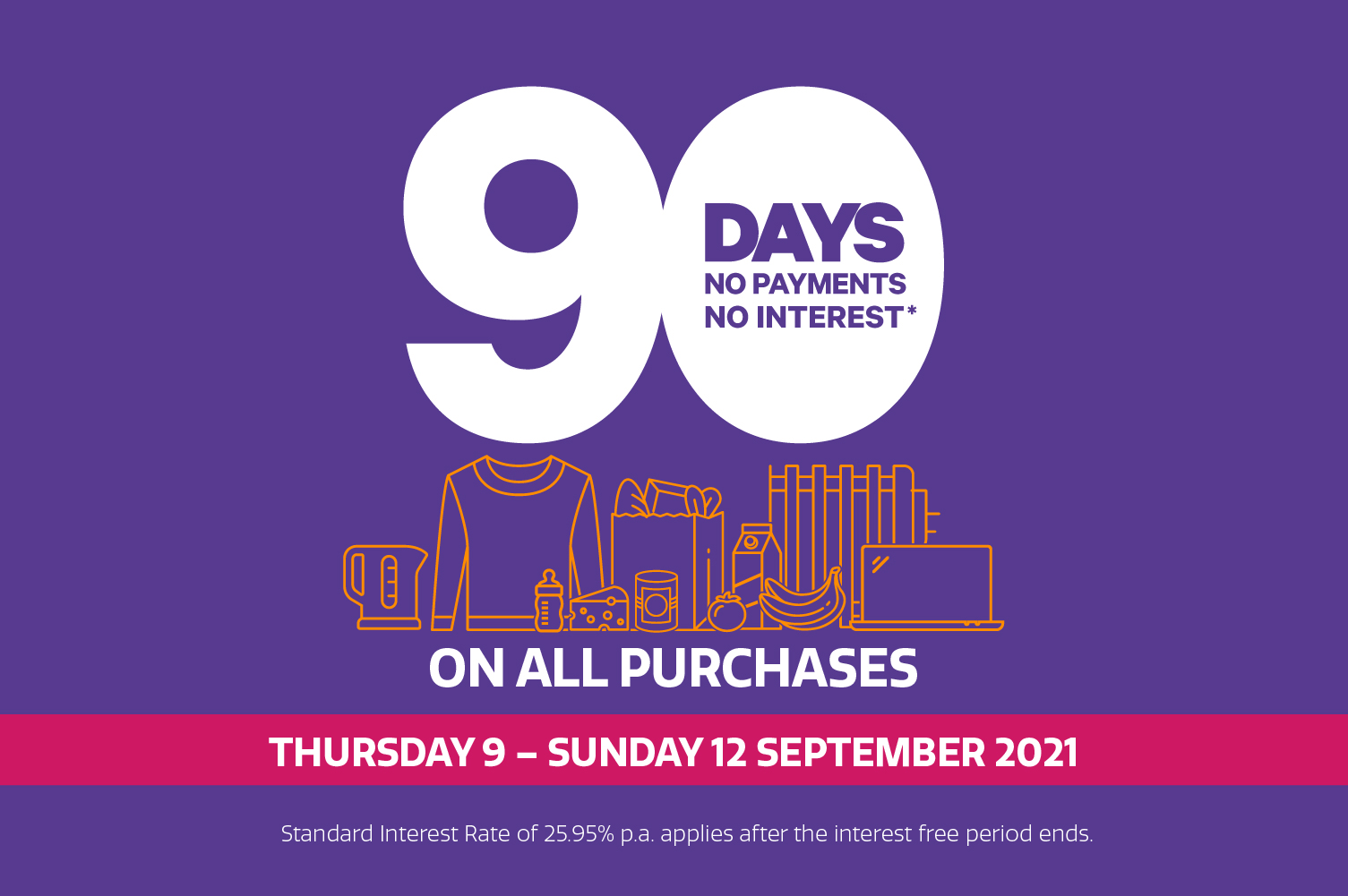 Enjoy 90 days no payments and no interest!* Enjoy 90 days no payments and no interest!*