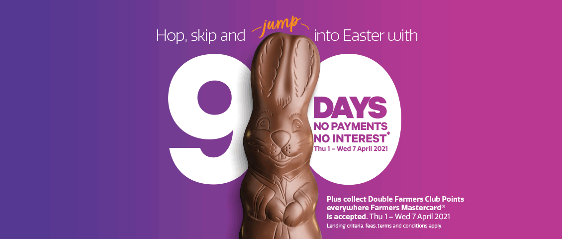 90 days no payments and no interest* 90 days no payments and no interest*