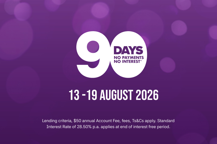 Cosy up with 90 days no payments, no interest* 