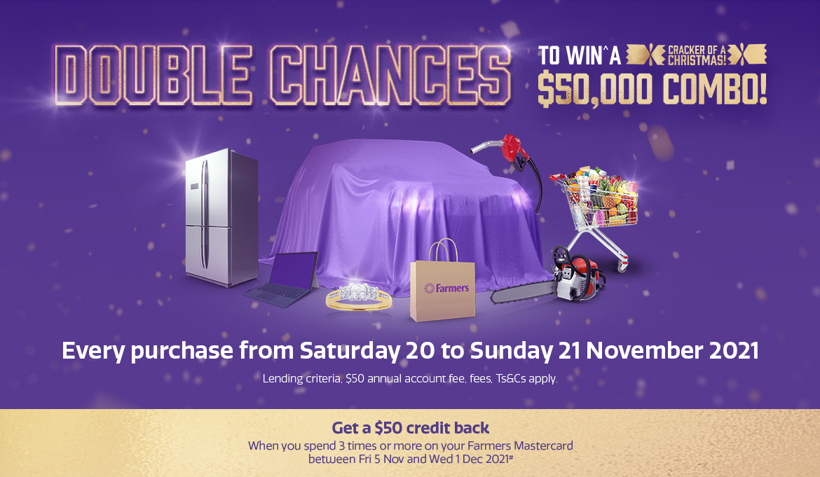 Double chances to win^ a $50,000 combo! Double chances to win^ a $50,000 combo!