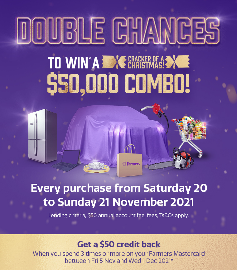 Double chances to win^ a $50,000 combo!
