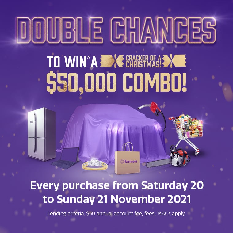 Double chances to win^ a $50,000 combo!