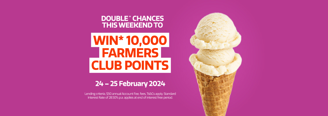 Double+ chances to win* 10,000 Farmers Club Points
